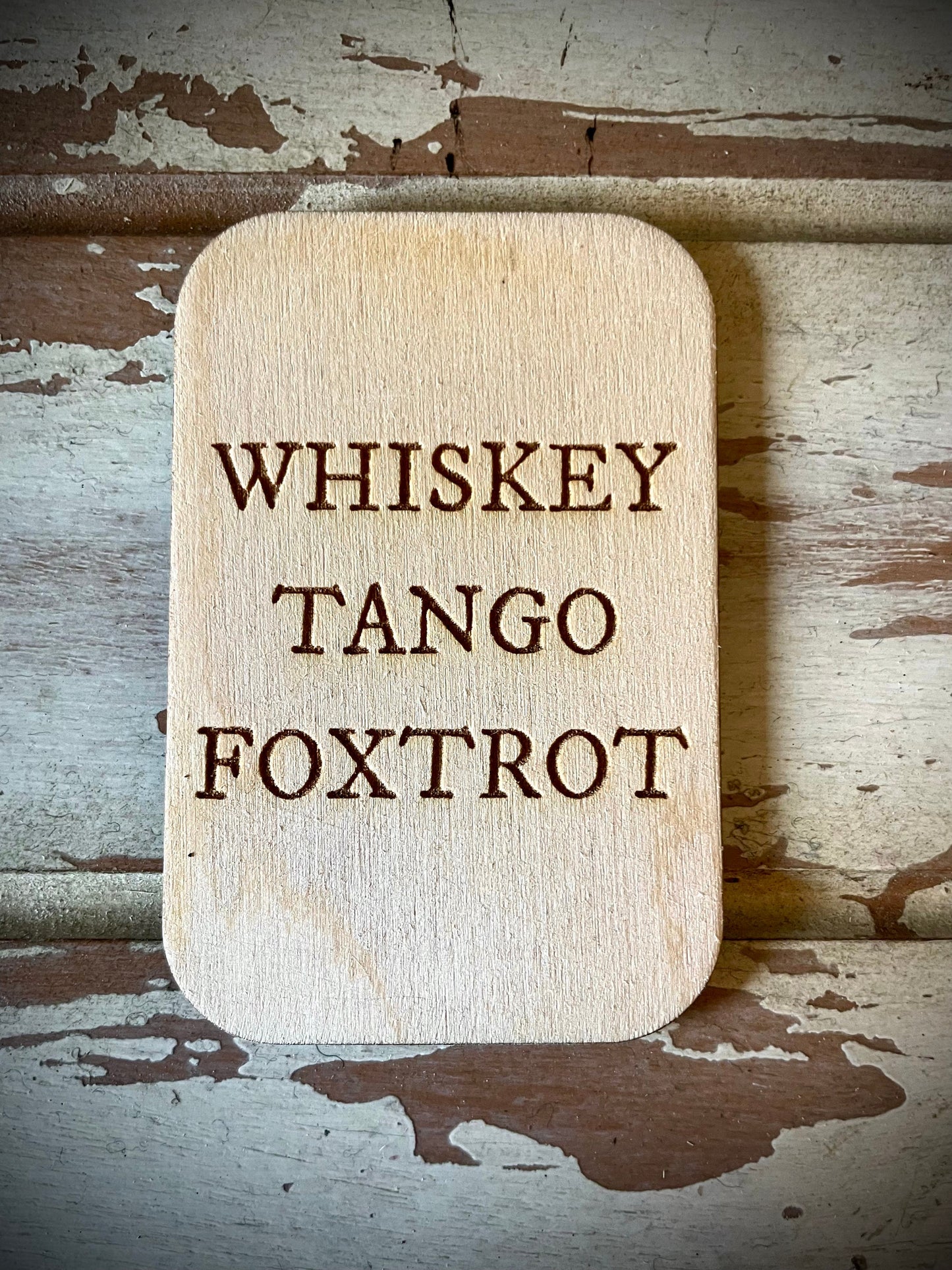 "Whiskey Tango Foxtrot" Funny Wood Fridge Magnet | Funny Gift