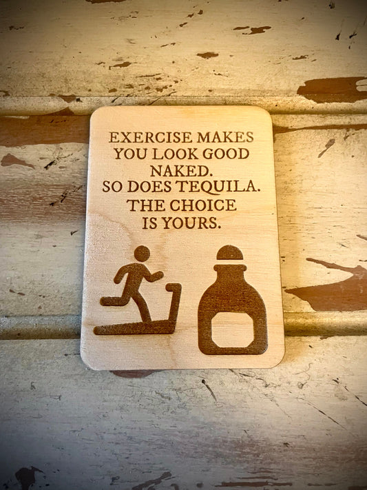"Exercise or Tequila — Your Choice" Funny Wood Fridge Magnet | Funny Gift