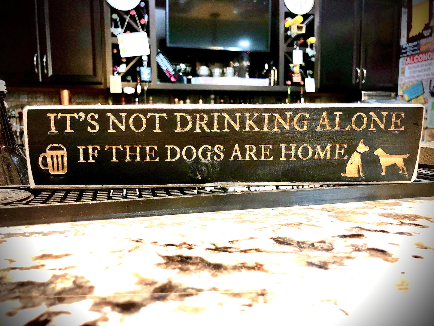 Funny Wood Bar Sign | "It's Not Drinking Alone If the Dog Is Home"