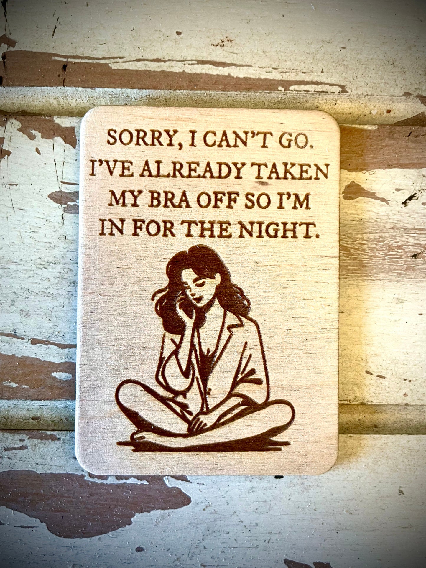 "Bra's Off — I'm In for the Night" Funny Wood Fridge Magnet | Funny Gift