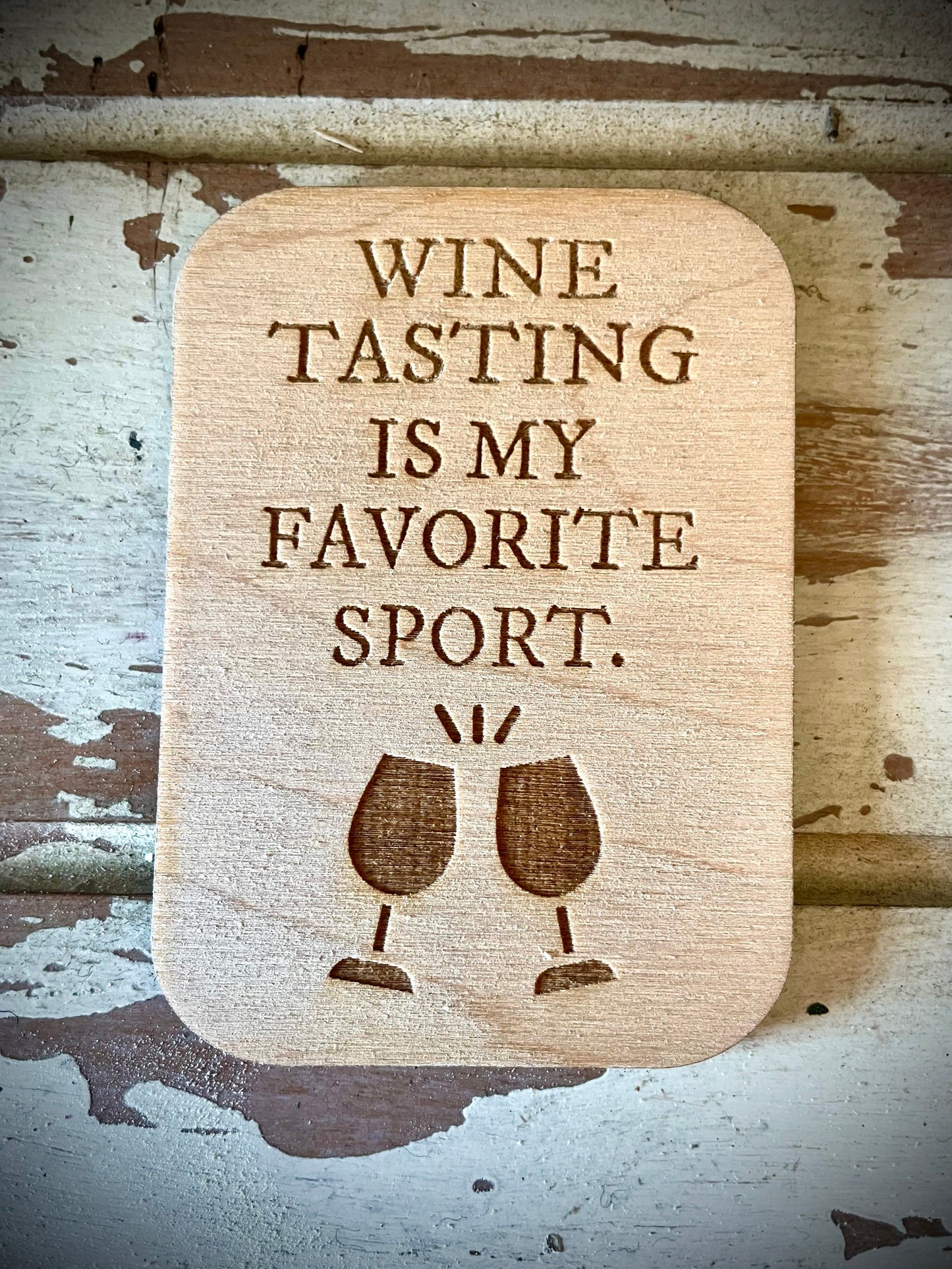 "Wine Tasting Is My Favorite Sport" Funny Wine Lover Wood Fridge Magnet | Funny Gift