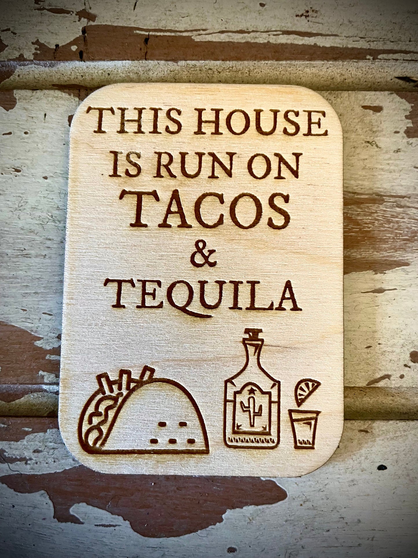 "This House Is Run on Tacos & Tequila" Funny Wood Fridge Magnet | Funny Gift