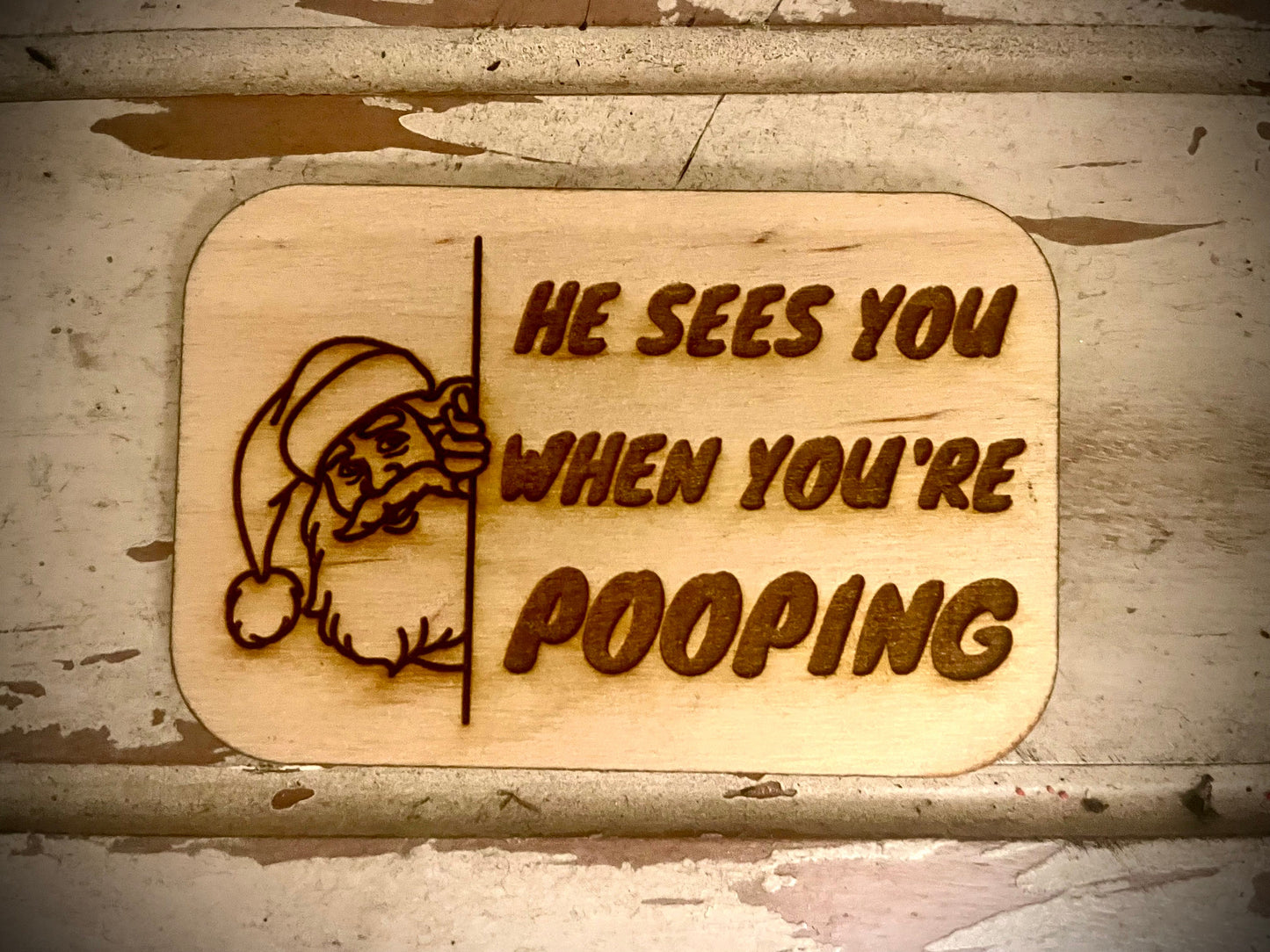 "He Sees You When You're Pooping" Santa Funny Wood Fridge Magnet | Funny Gift