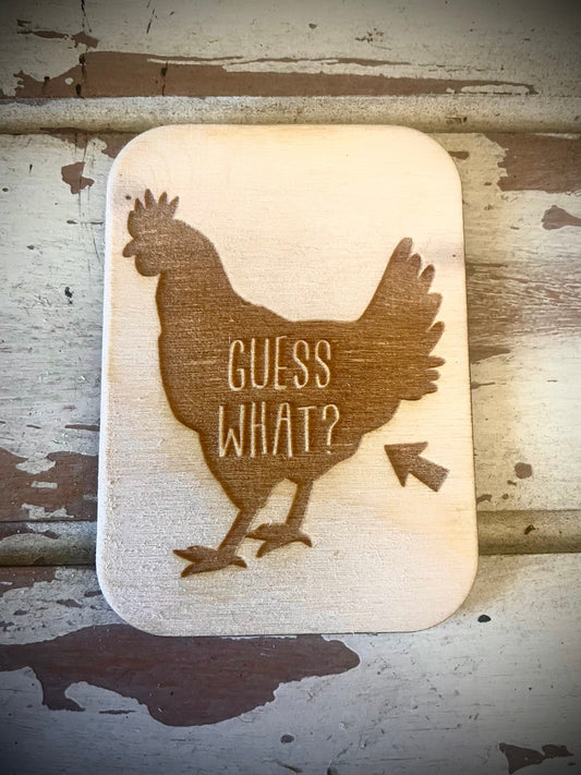 "Guess What — Chicken Butt" Funny Wood Fridge Magnet | Funny Gift