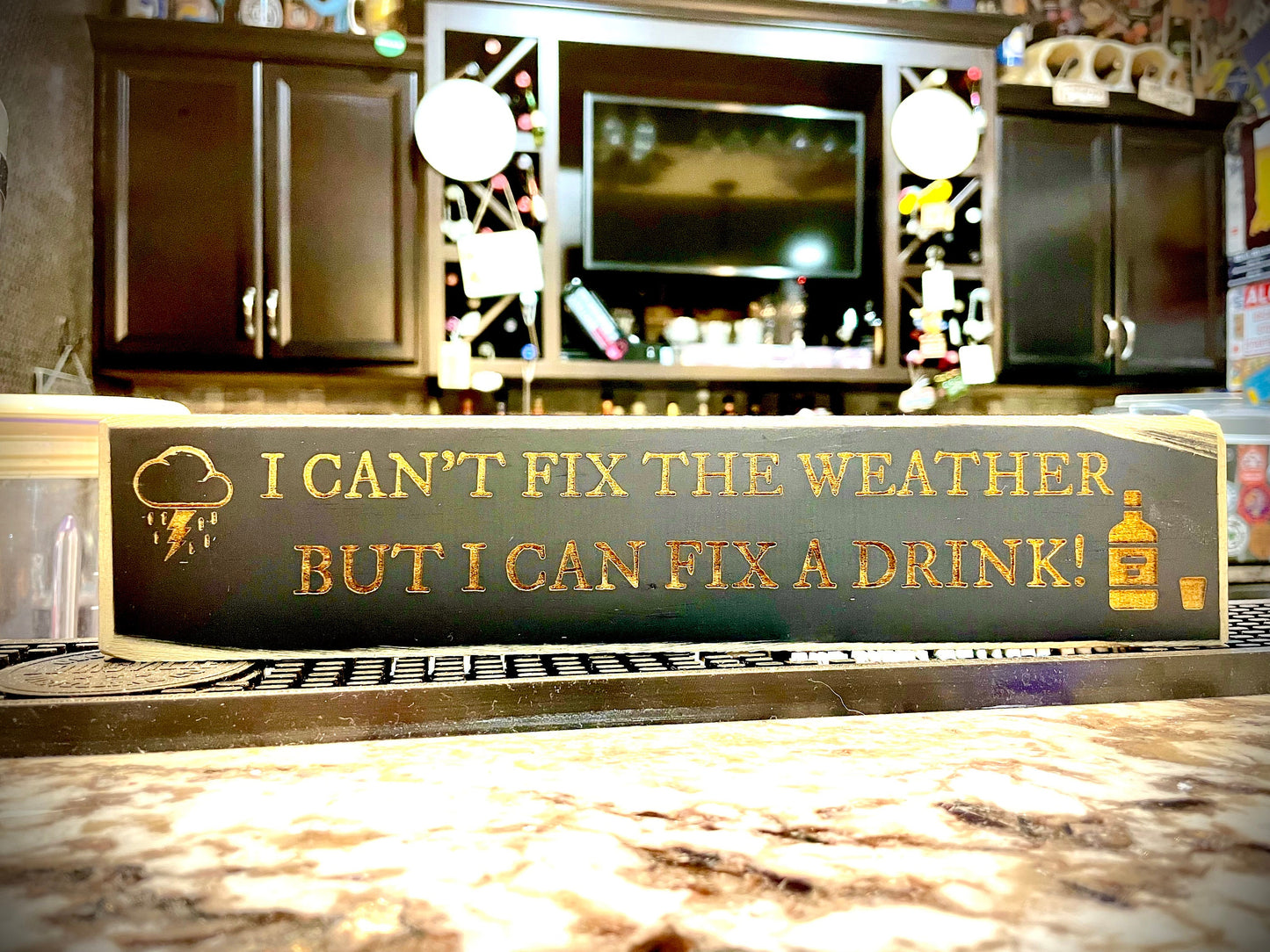 Funny Wood Bar Sign | "I Can't Fix the Weather But I Can Fix a Drink"