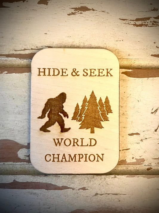 "Bigfoot: Hide & Seek World Champion" Funny Wood Fridge Magnet | Funny Gift