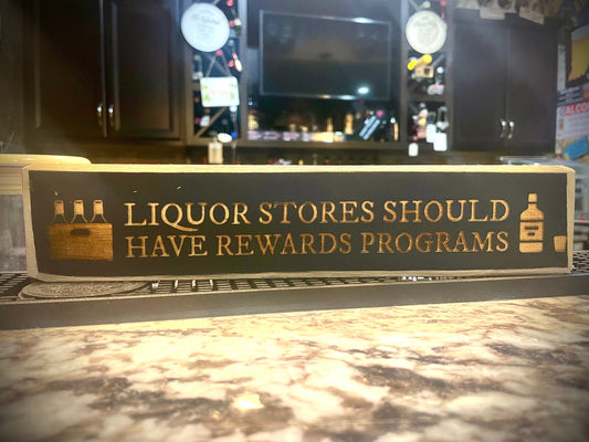 Funny Wood Bar Sign | "Liquor Stores Should Have Rewards Programs"
