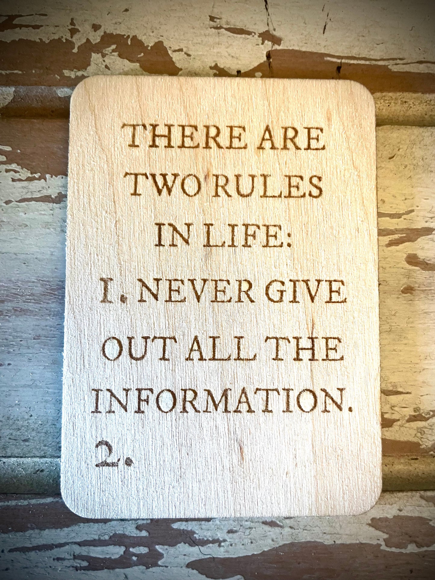 "2 Rules in Life: Never Give Out All the Information" Funny Wood Fridge Magnet | Funny Gift