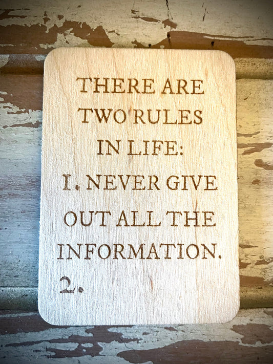 "2 Rules in Life: Never Give Out All the Information" Funny Wood Fridge Magnet | Funny Gift