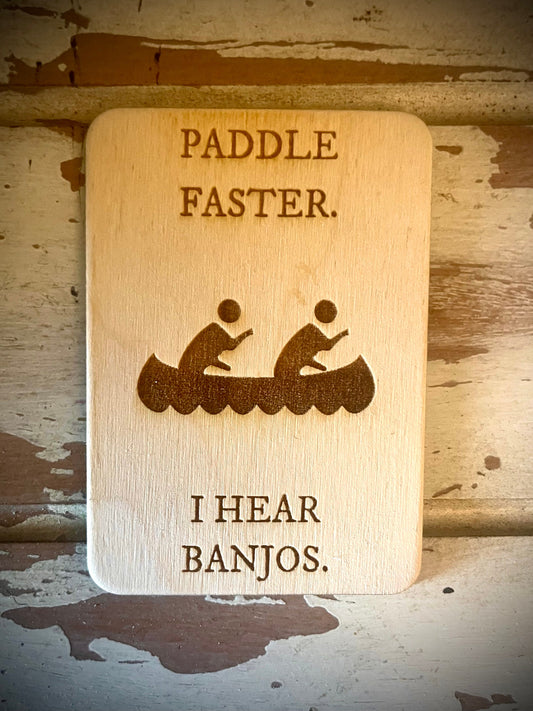 "Paddle Faster — I Hear Banjos" Funny Wood Fridge Magnet | Funny Gift