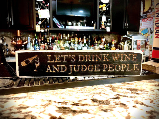 Funny Wood Bar Sign | "Let's Drink Wine and Judge People" | Wine Decor
