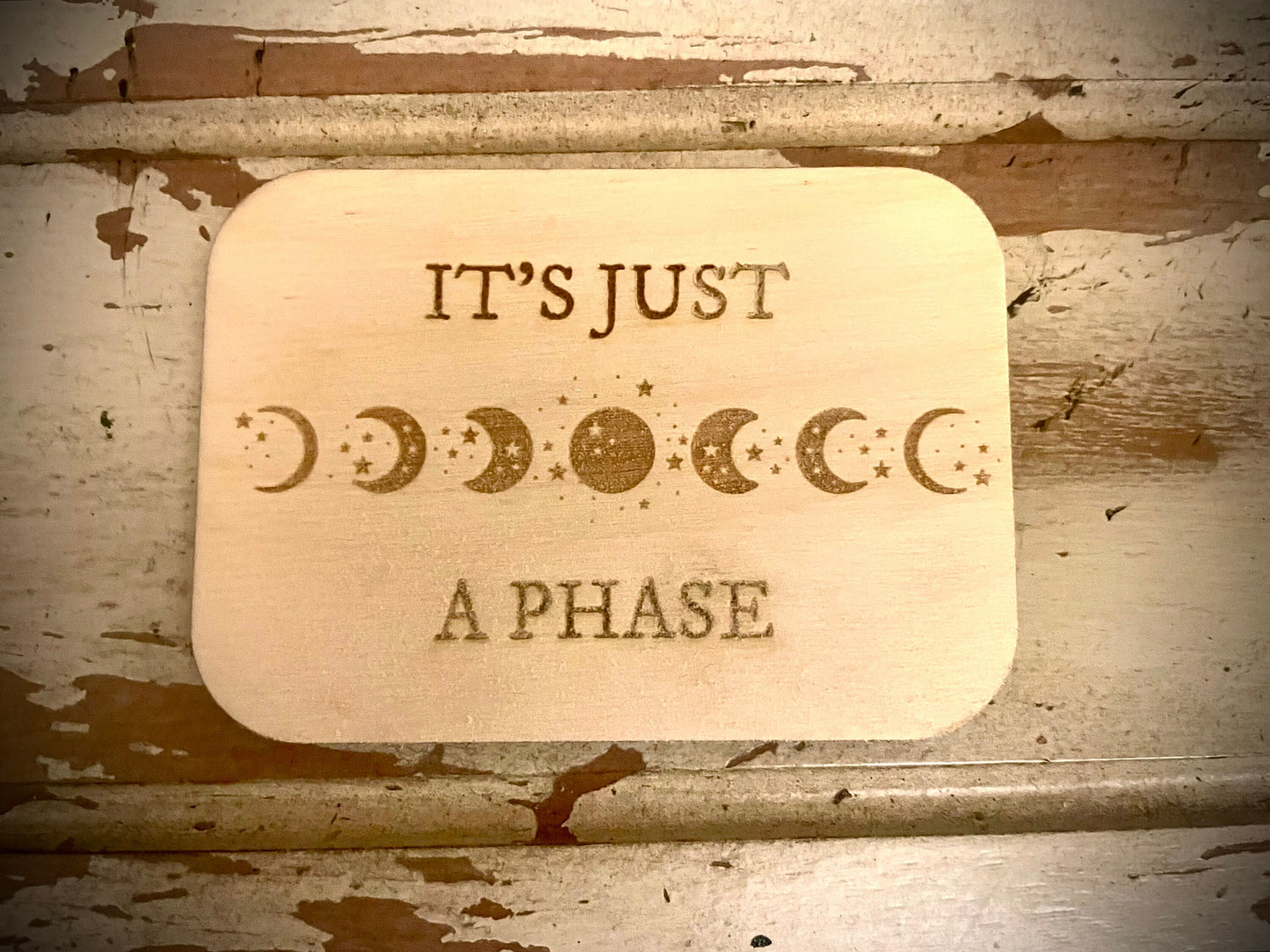 "It's Just a Phase" Moon Phases Funny Wood Fridge Magnet | Funny Gift