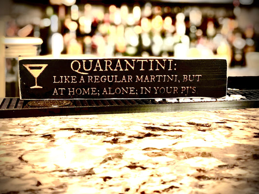 Funny Wood Bar Sign | "Quarantini: Like a Martini But at Home in Your PJs"