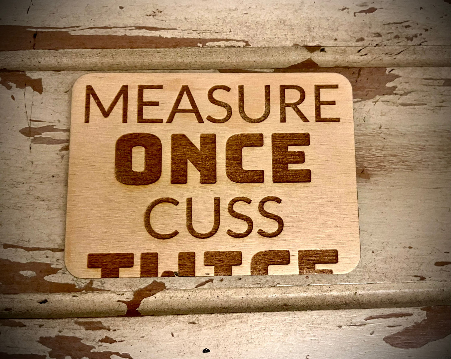 "Measure Once, Cuss Twice" Funny DIY Wood Fridge Magnet | Funny Gift