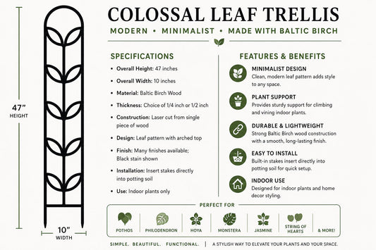 Colossal Leaf trellis infographic showing 47-inch height, 10-inch width, Baltic birch construction, thickness options, available finishes, and indoor climbing plant support