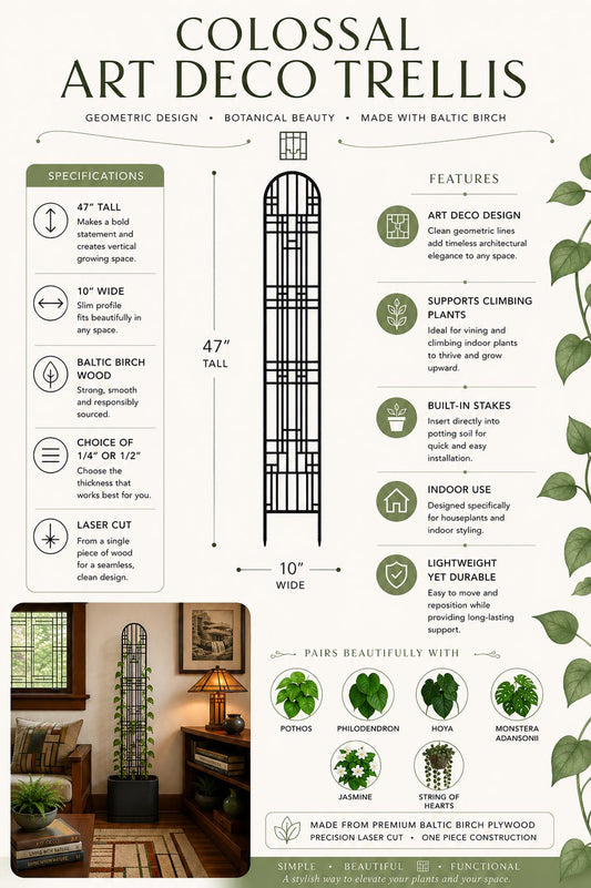 Product infographic for the Colossal Art Deco Trellis showing a 47-inch-tall, 10-inch-wide Baltic birch geometric plant trellis with built-in stakes, 1/4-inch or 1/2-inch thickness options, indoor use, and compatible climbing houseplants.